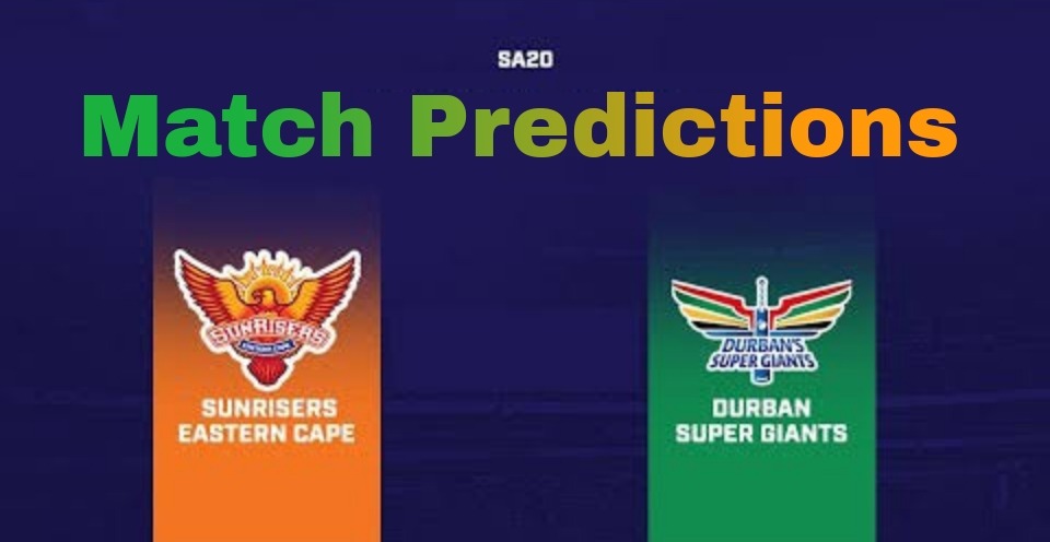 Sunrisers Eastern Cape vs Durban Super Giants