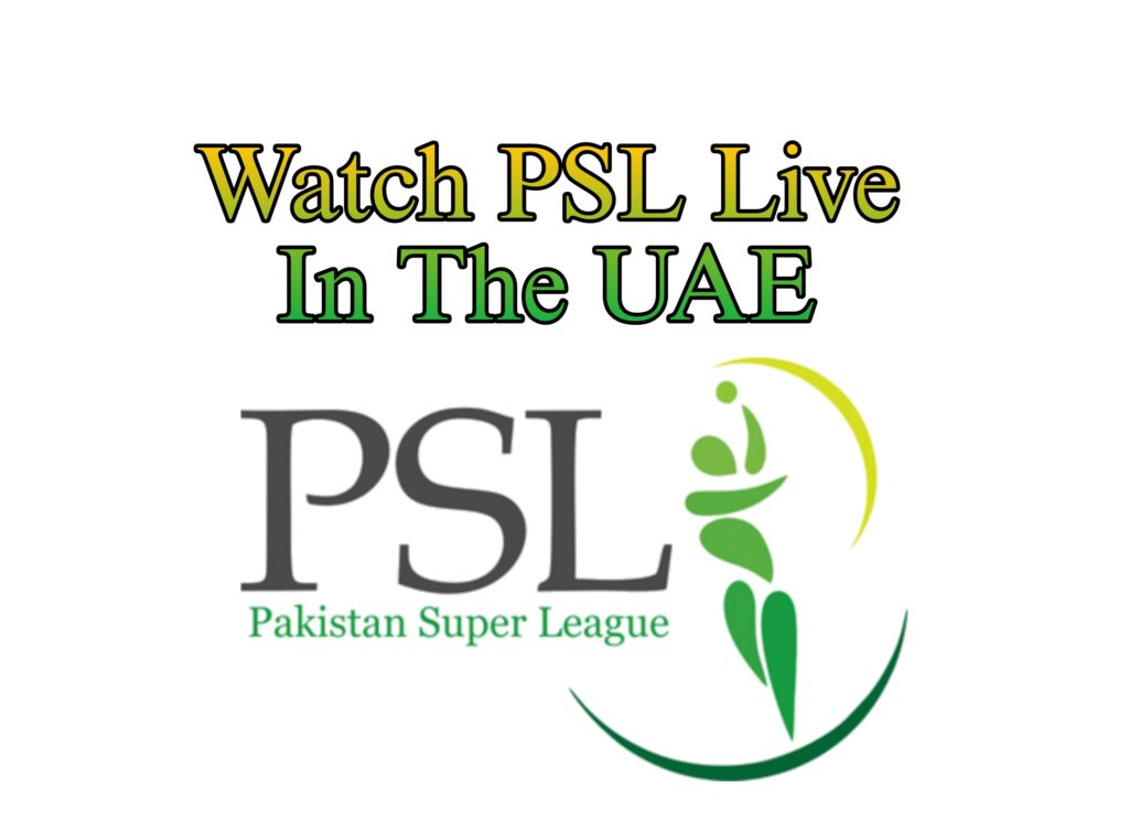 Watch PSL 2024 Live In The UAE