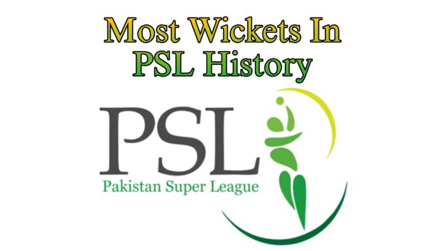 Most Wickets In PSL