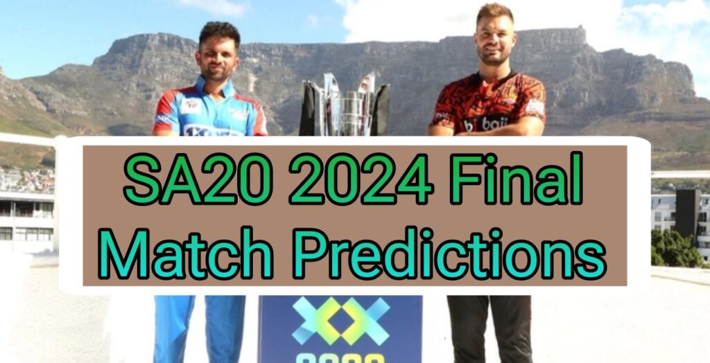 SEC vs DSG SA20 2024 Final Match Predictions