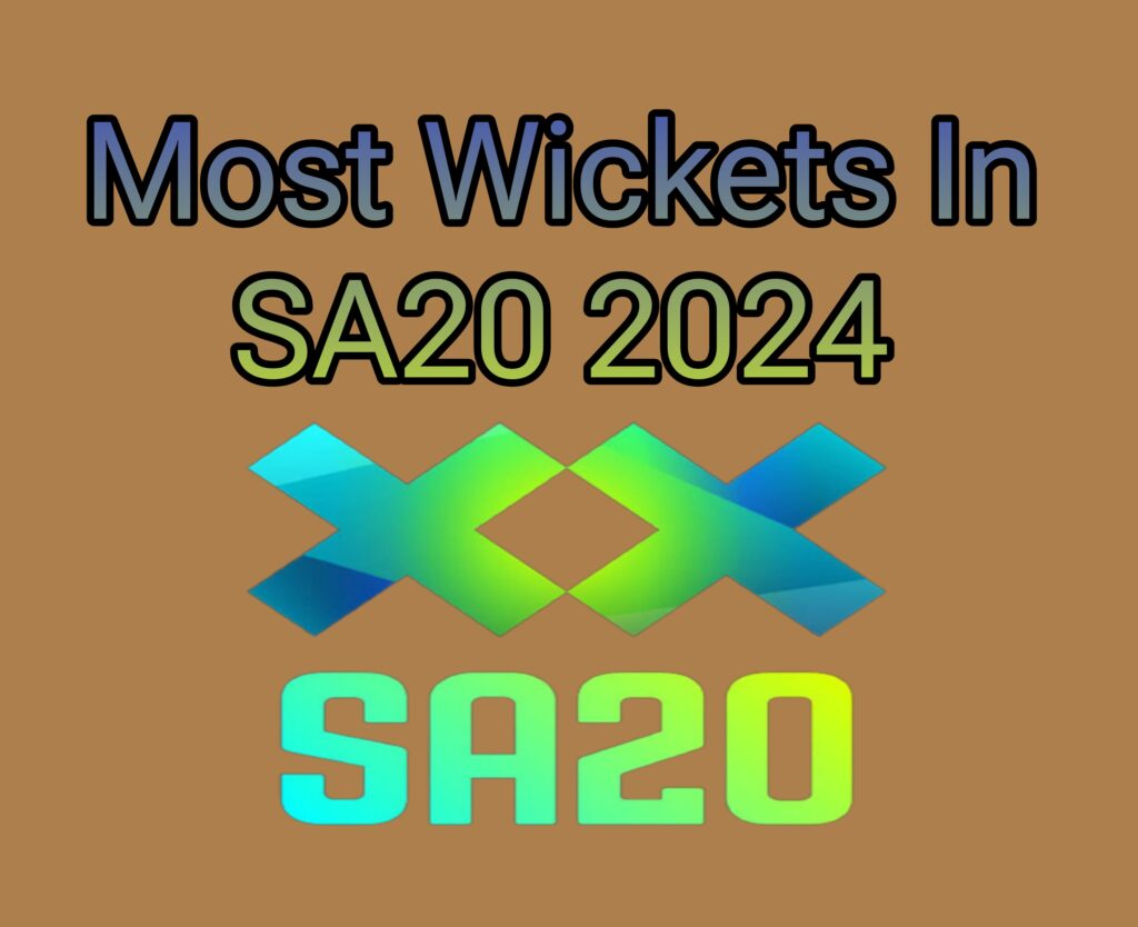 Most Wickets In SA20 2024