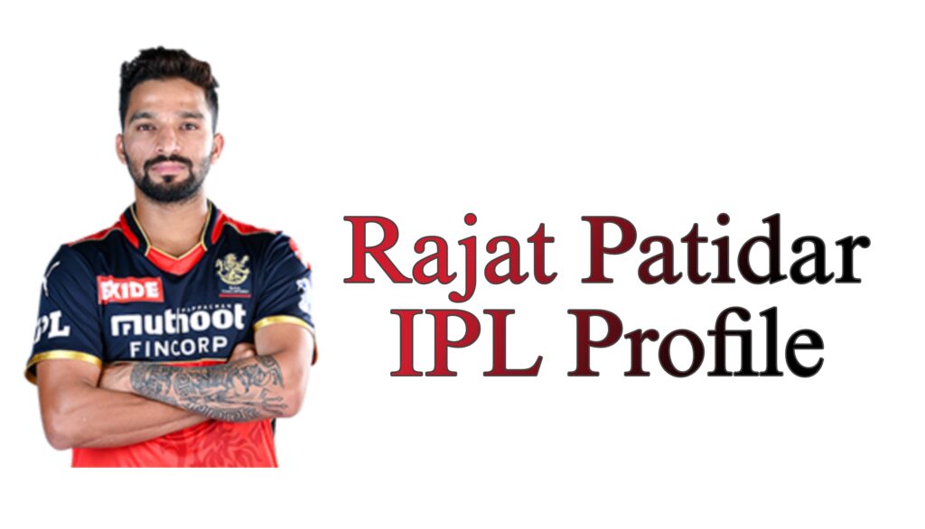 Rajat Patidar IPL Profile