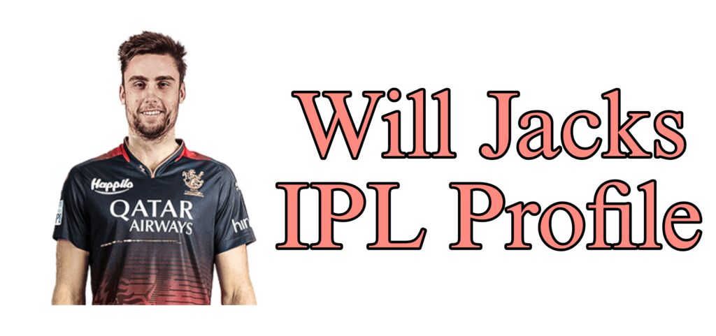 Will Jacks IPL Profile