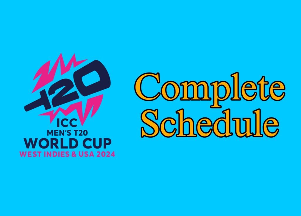 ICC Men’s T20 World Cup 2024 Complete Schedule